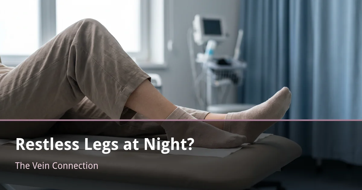Read more about the article Restless Legs at Night? Your Veins Might Be the Reason